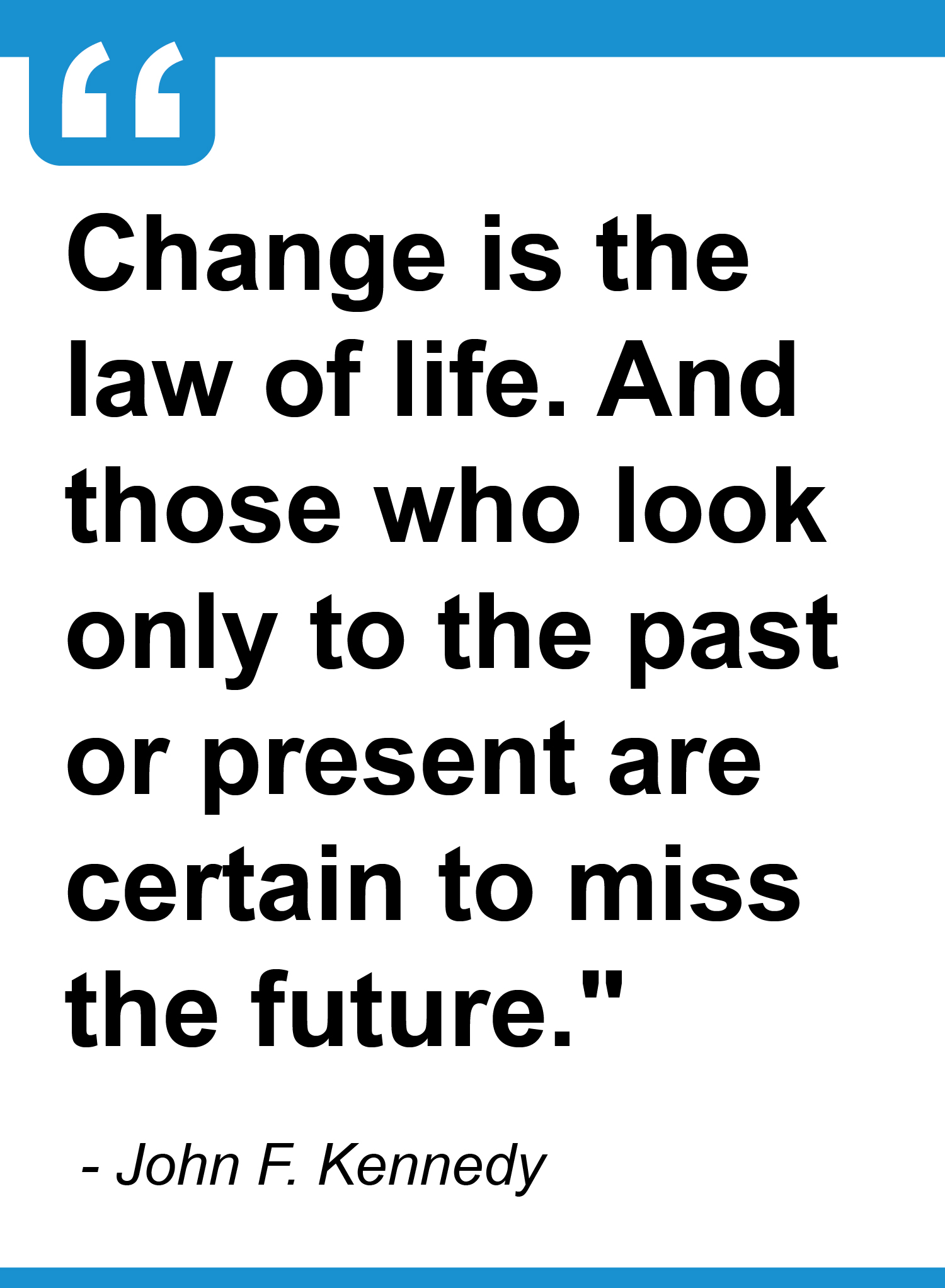 Change is the low of life.
